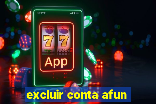 excluir conta afun